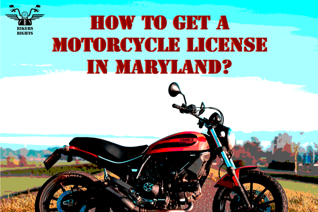 How to Get a Motorcycle License in Maryland: [Complete Guide